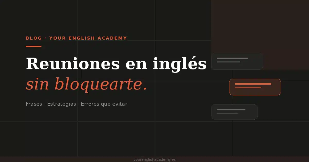 Cómo participar en reuniones en inglés sin bloquearte