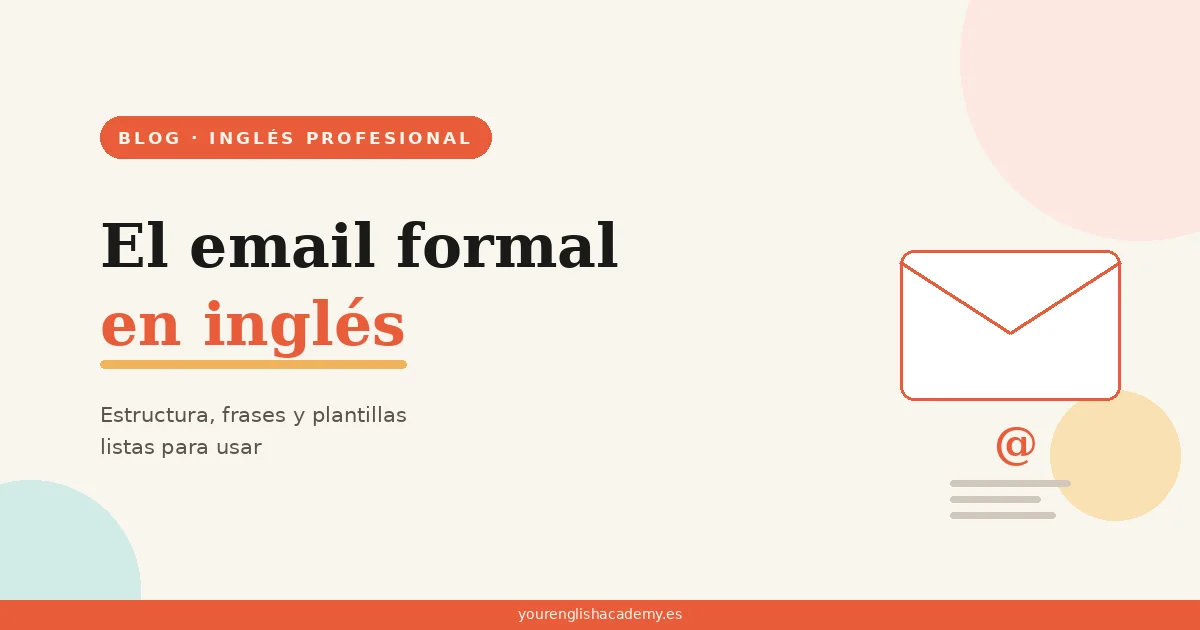 Cómo escribir un email formal en inglés: estructura, frases y ejemplos